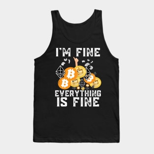 I'm Fine Everything is Fine. Ethereum Bitcoin Dogecoin Investor Design Tank Top